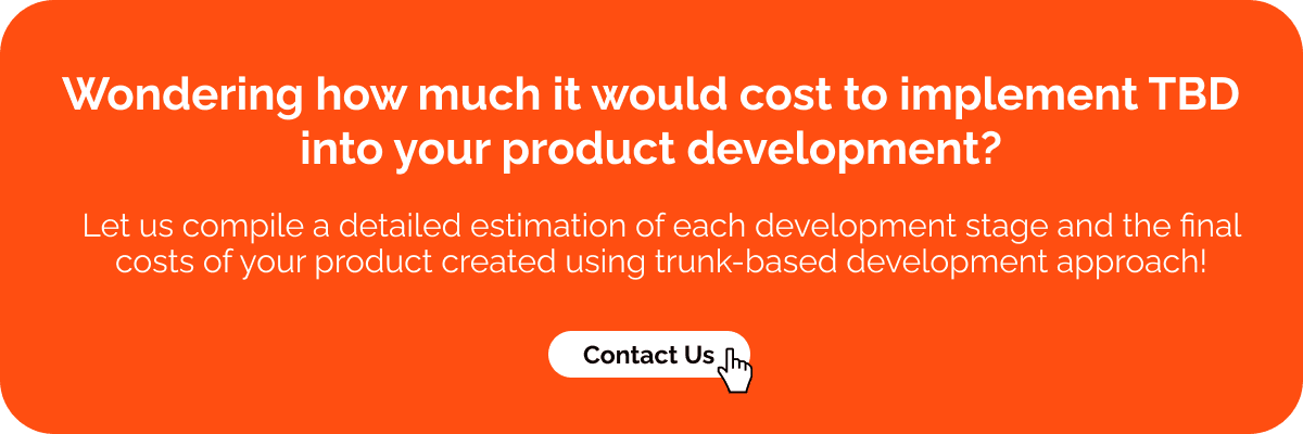 Wondering how much it would cost to implement TBD into your product development 